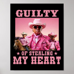 Of Stealing My Heart Trump 2024 Shirt Trump Cowboy Poster