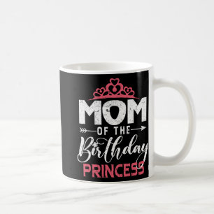 Of The Birthday Princess Girl Funny Happy Mothers  Coffee Mug