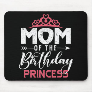 Of The Birthday Princess Girl Funny Happy Mothers Mouse Pad