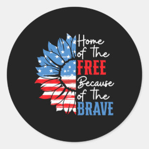 Of The Free Because Of The Brave Sunflower 4th Of Classic Round Sticker