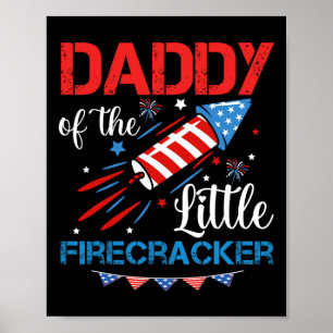 Of The Little Firecracker 4th Of July Birthday Dad Poster