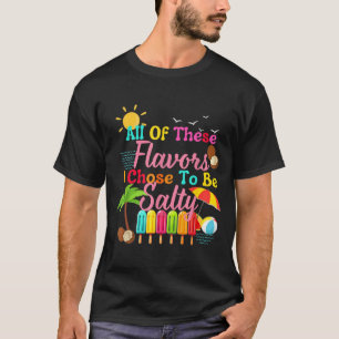 of These Flavours Salty Funny Salt Squad Food Beac T-Shirt