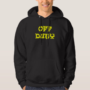 Off Duty And Sarcastic Declaration 1 Hoodie