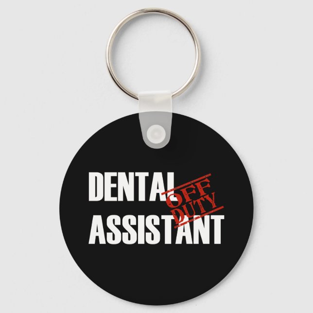 OFF DUTY DENTAL ASSISTANT DARK KEY RING (Front)