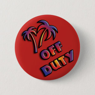 Off Duty, don't bother me. 6 Cm Round Badge