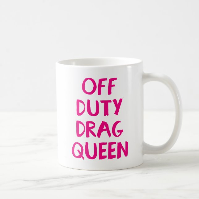 Off-Duty Drag Queen. Coffee Mug (Right)