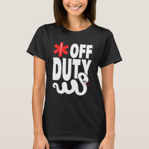Off Duty - Emt Ems Paramedic T-Shirt