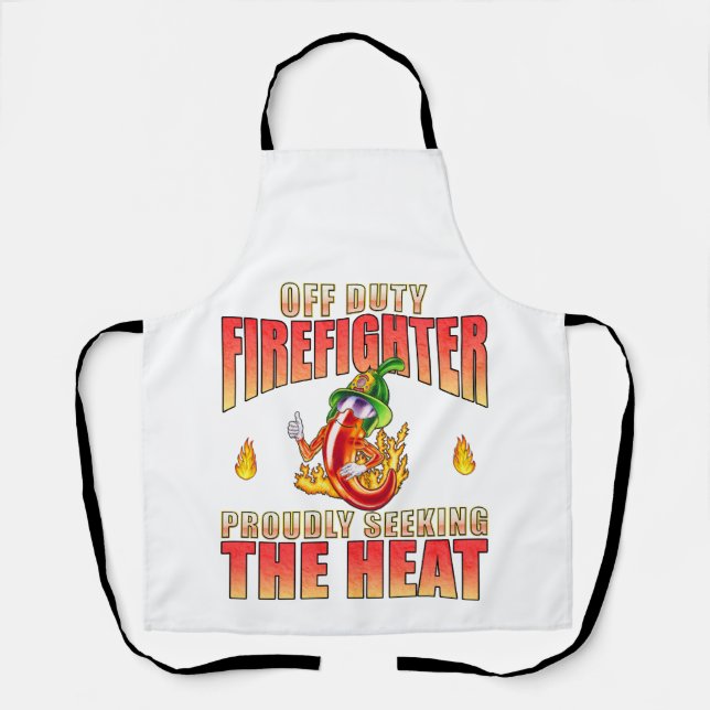 Off Duty Firefighter Chilli Proudly Seeking Heat Apron (Front)
