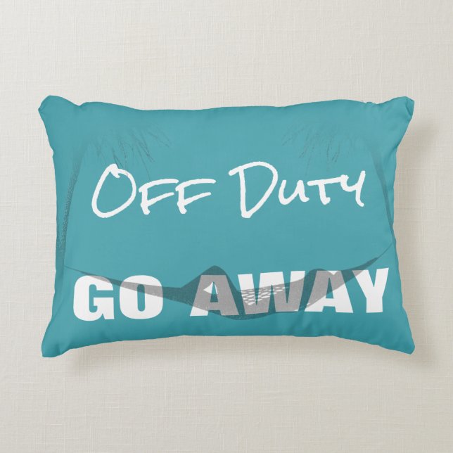 Off Duty Go Away Decorative Cushion (Front)