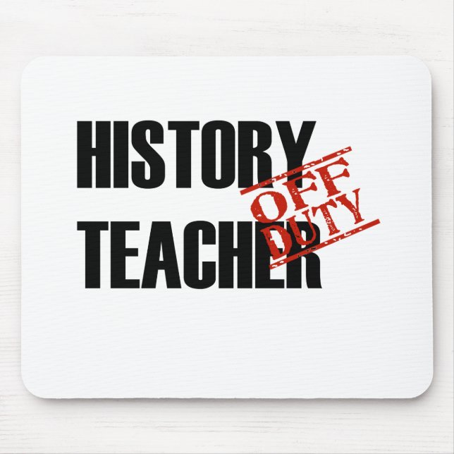 OFF DUTY HISTORY TEACHER LIGHT MOUSE PAD (Front)