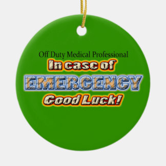 Off Duty Medical Professional Good Luck Ceramic Ornament