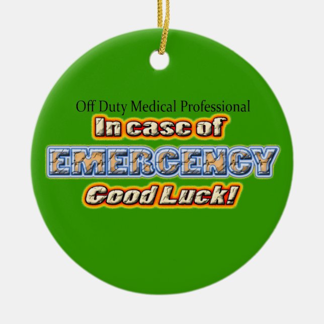 Off Duty Medical Professional Good Luck Ceramic Ornament (Front)