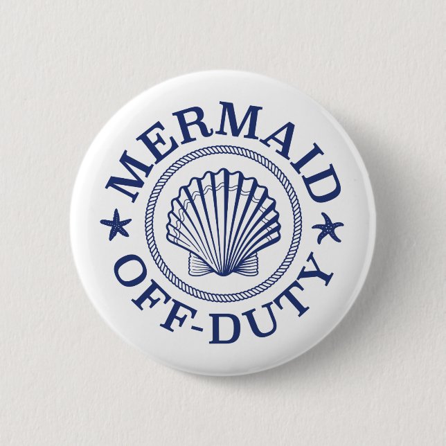 Off Duty Mermaid 6 Cm Round Badge (Front)