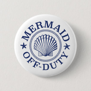 Off Duty Mermaid 6 Cm Round Badge