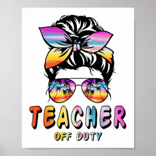 Off Duty Messy Bun Rainbow Sungles End Of School Poster