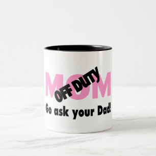 Off Duty Mum Go Ask Your Dad Two-Tone Coffee Mug