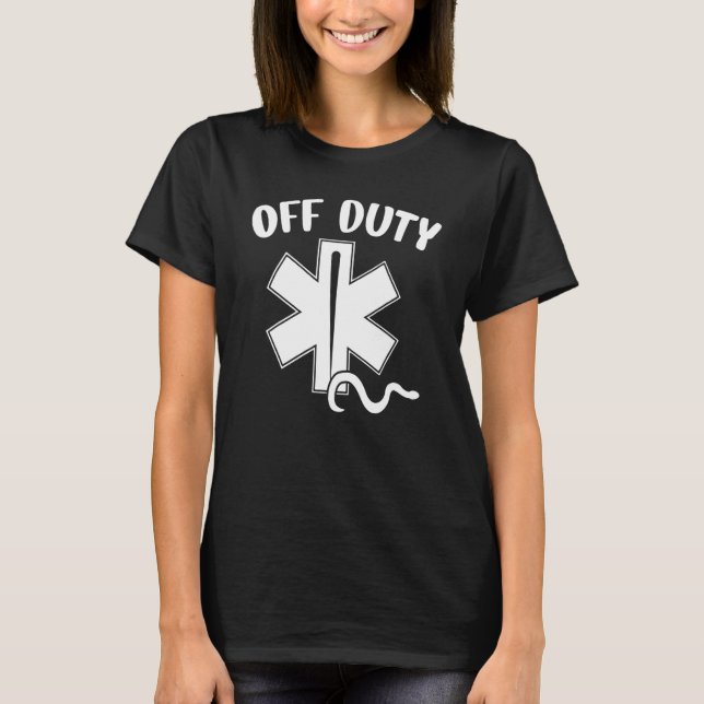 Off Duty Paramedic Emt First Responder T-Shirt (Front)