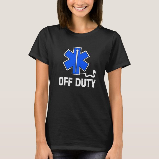 Off Duty Paramedic Medic Emergency First Responder T-Shirt (Front)