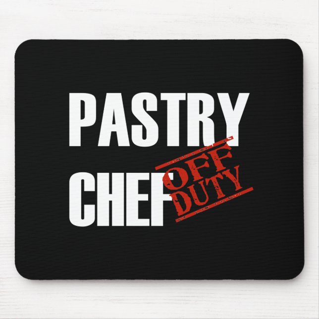 OFF DUTY PASTRY CHEF DARK MOUSE PAD (Front)