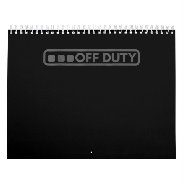 Off Duty Perfect For Police Army Law Enforcement Calendar (Cover)