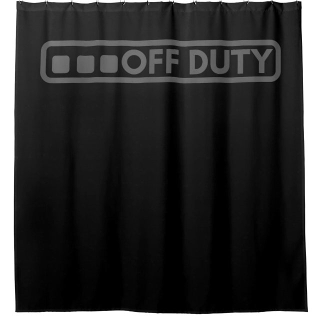 Off Duty Perfect For Police Army Law Enforcement Shower Curtain (Front)