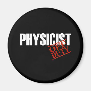 OFF DUTY PHYSICIST DARK MAGNET