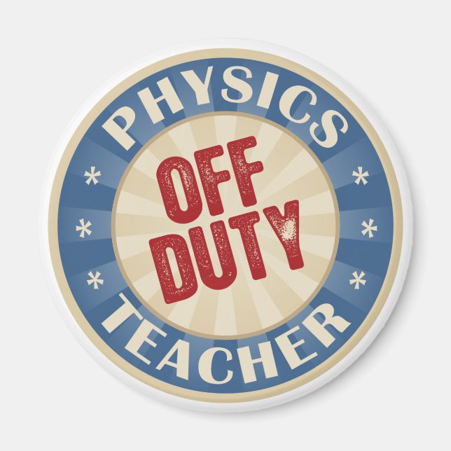 Off Duty Physics Teacher Magnet (Front)
