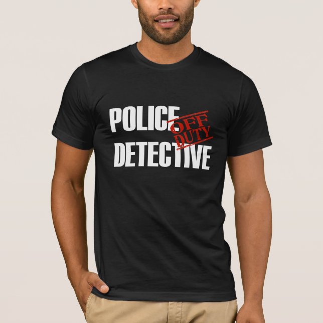 OFF DUTY Police Detective T-Shirt (Front)