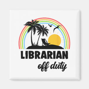 Off Duty Rainbow End Of School Year Magnet