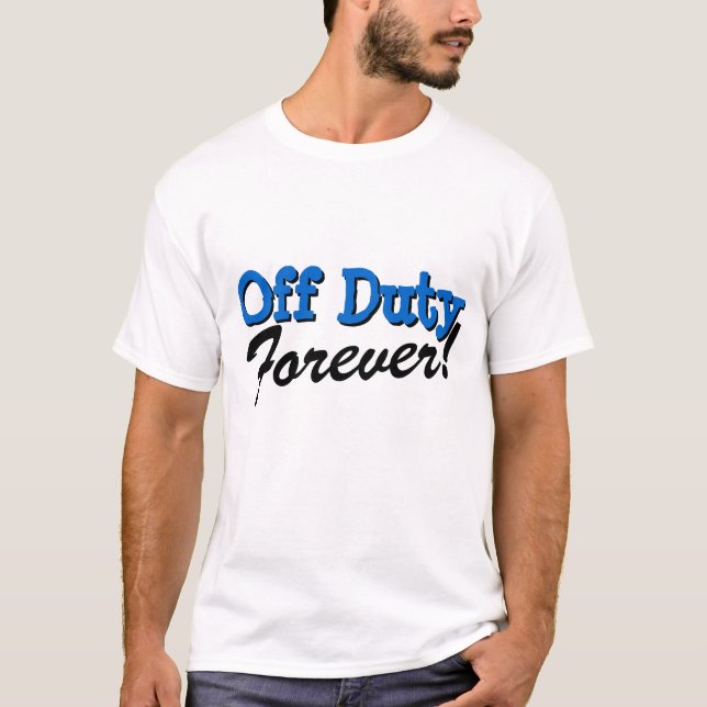 Off duty retirement t shirt (Front)