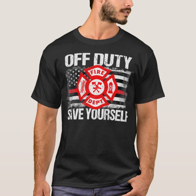 Off Duty Save Yourself Firefighter Family Thin T-Shirt (Front)