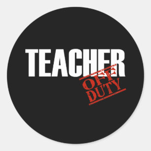 OFF DUTY TEACHER DARK CLASSIC ROUND STICKER