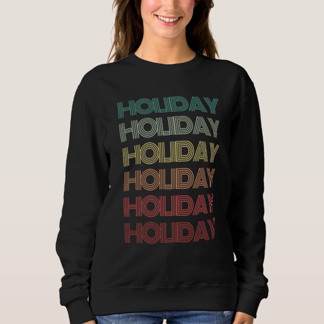 Off Duty Word HOLIDAY Vacation Summer Spring Break Sweatshirt (Front)