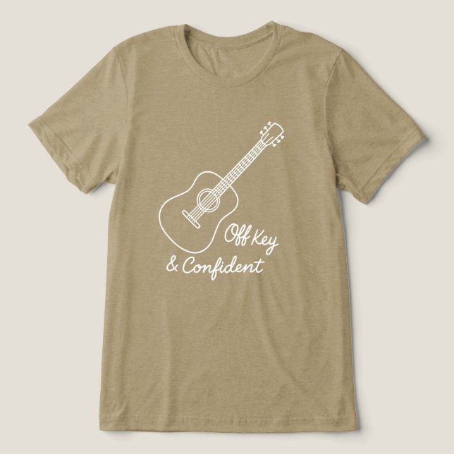 Off Key & Confident Tri-Blend Shirt (Design Front)