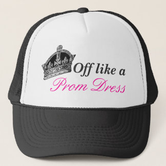 Off like a Prom Dress Trucker Hat