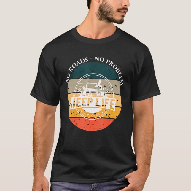 Off Road Adventure Driving No Road Needed T-Shirt (Front)