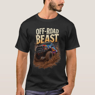 Off-Road Beast 4x4 Mud Truck Extreme Racing T-Shirt