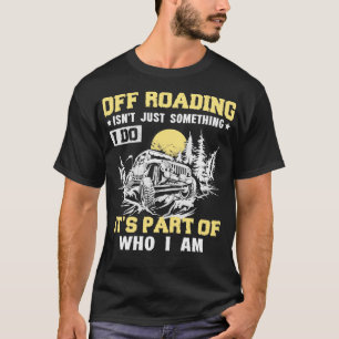 Off Roading Guy Outr Vehicles Truck Off Road T-Shirt