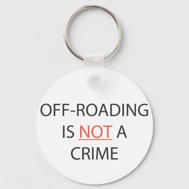 OFF-ROADING IS NOT A CRIME KEY RING (Front)