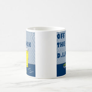 Off the Clock D.I.P.(Drink In Peace) Coffee Mug
