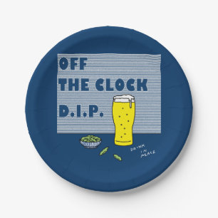 Off the Clock D.I.P.(Drink In Peace) Paper Plate
