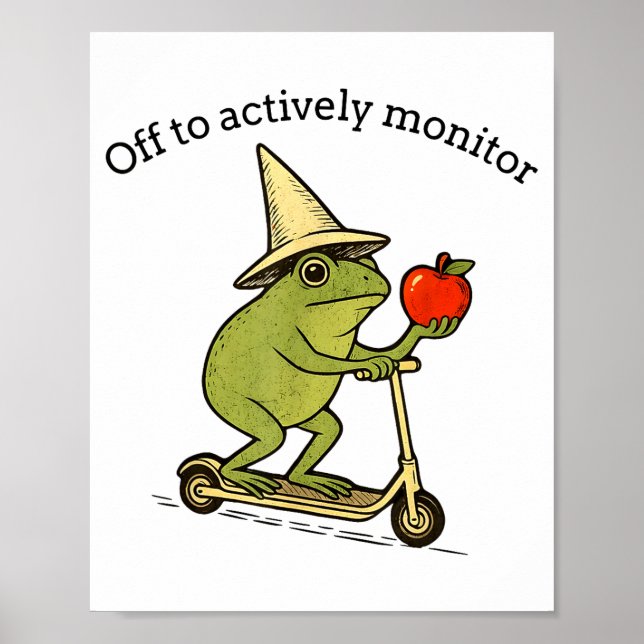 Off to actively monitor frog weirdcore meme saying poster (Front)