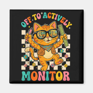 Off to Actively Monitor Funny Teacher Cat State Magnet
