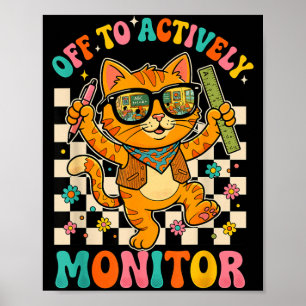 Off to Actively Monitor Funny Teacher Cat State Poster