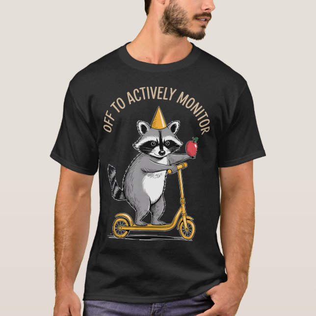 Off To Actively Monitor School Test Day Funny T-Shirt (Front)