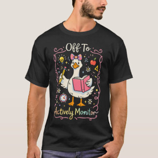 Off To Actively Monitor Teacher Funny Testing Day T-Shirt