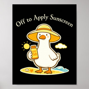 Off To Apply Sunscreen Goose Cute Summer Humour Poster
