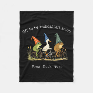 Off To Be Radical Left S Funny Frog Duck Toad Meme Fleece Blanket