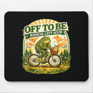 Off to Be Radical Left Scum Funny Frog and Cat Mouse Pad