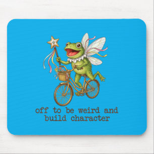 Off To Be Weird And Build Character Fairy Frog Mouse Pad